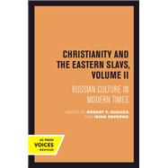 Christianity and the Eastern Slavs, Volume II