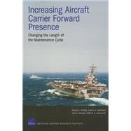 Increasing Aircraft Carrier Forward Presence Changing the Length of the Maintenance Cycle