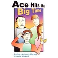 Ace Hits the Big Time