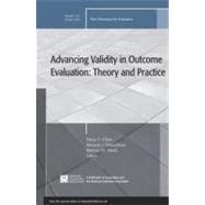 Advancing Validity in Outcome Evaluation: Theory and Practice New Directions for Evaluation, Number 130