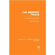 The Memory Trace (PLE: Memory): Its Formation and its Fate