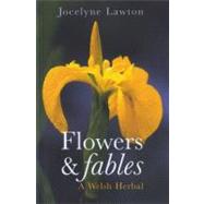 Flowers and Fables A Welsh Herbal