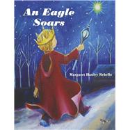 An Eagle Soars A story about a mother letting go