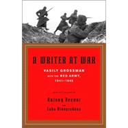 Writer at War : Vasily Grossman with the Red Army, 1941-1945