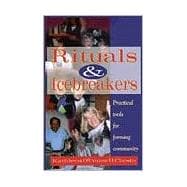 Rituals and Icebreakers : Practical Tools for Forming Community