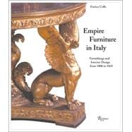 Empire Furniture in Italy : Furnishings and Interior Design from 1800 to 1843