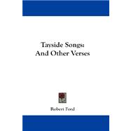 Tayside Songs : And Other Verses