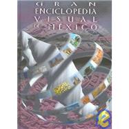 Gran Enciclopedia Visual De Mexico / Great Visual Encyclopedia of Mexico: Tomo I / Volume I