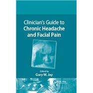 Clinician's Guide to Chronic Headache and Facial Pain