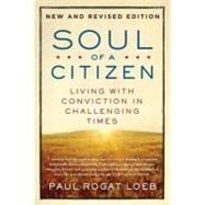 Soul of a Citizen : Living with Conviction in Challenging Times