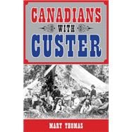 Canadians With Custer