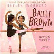 Ballet Brown (Bellen Woodard Original Picture Book #2) book cover, ISBN 9781546134077