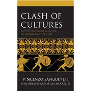 Clash of Cultures A Psychodynamic Analysis of Homer and the Iliad