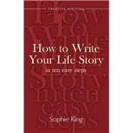 How to Write Your Life Story in Ten Easy Steps