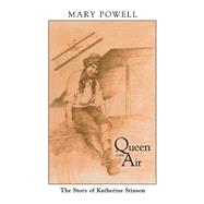 Queen of the Air The Story of Katherine Stinson