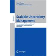Scalable Uncertainty Management : First International Conference, SUM 2007, Washington, DC, USA, October 10-12, 2007, Proceedings