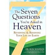 The Seven Questions You're Asked in Heaven