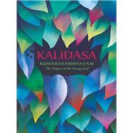 Kumarasambhavam The Origin Of The Young God