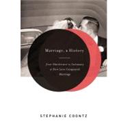 Marriage, a History From Obedience to Intimacy or How Love Conquered Marriage
