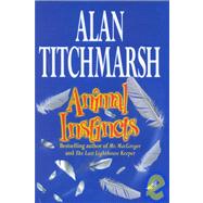 Animal Instincts : A Novel