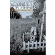 Explaining Traditions : Folk Behavior in Modern Culture