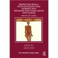 Perspectives from a Psych-Oncology Team Working with Teenagers and Young Adults with Cancer