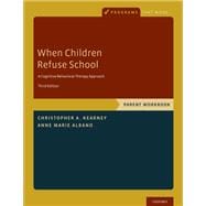 When Children Refuse School Parent Workbook