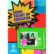 Doing Theory on Education: Using popular culture to explore key debates