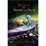 Mayhem in Swamp and Snow