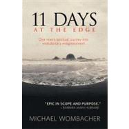 11 Days at the Edge : One Man's Spiritual Journey into Evolutionary Enlightenment