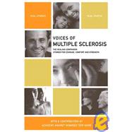 Voices of Multiple Sclerosis : The Healing Companion: Stories for Courage, Comfort and Strength