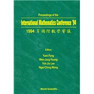 Proceedings of the International Mathematics Conference '94: National Sun Yat-Sen University, Kaohsung, Taiwan, R. O. China December 2-5, 1994
