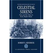 Celestial Sirens Nuns and Their Music in Early Modern Milan