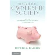 The Origins of the Ownership Society How the Defined Contribution Paradigm Changed America