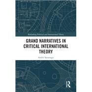 Grand Narratives in Critical International Theory