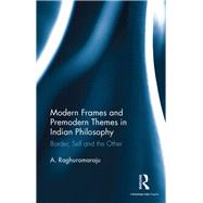 Modern Frames and Premodern Themes in Indian Philosophy: Border, Self and the Other