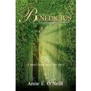 Benedictus: The Story of Sister Anne a Novel Based on a True Story