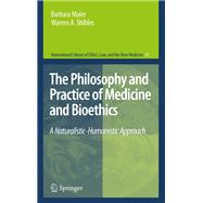The Philosophy and Practice of Medicine and Bioethics
