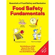 Food Safety Fundamentals : Essentials of Food Safety and Sanitation