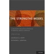 The Strengths Model A Recovery-Oriented Approach to Mental Health Services