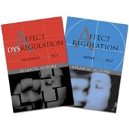 Affect Regulation and the Repair of the Self & Affect Dysregulation and Disorders of the Self Two-Book Set