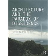 Architecture and the Paradox of Dissidence