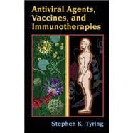 Antiviral Agents, Vaccines, and Immunotherapies