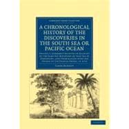 A Chronological History of the Discoveries in the South Sea or Pacific Ocean