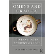 Omens and Oracles: Divination in Ancient Greece
