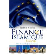 Finance Islamique En Europe Etats Des Lieux Des Produits Et Services