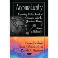 Aromaticity : Exploring Basic Chemical Concepts with the Quantum Theory of Atoms in Molecules