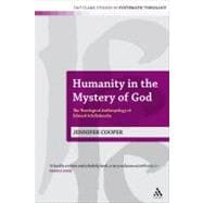 Humanity in the Mystery of God The Theological Anthropology of Edward Schillebeeckx