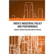 India’s Industrial Policy and Performance