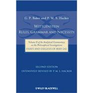 Wittgenstein: Rules, Grammar and Necessity Volume 2 of an Analytical Commentary on the Philosophical Investigations, Essays and Exegesis 185-242